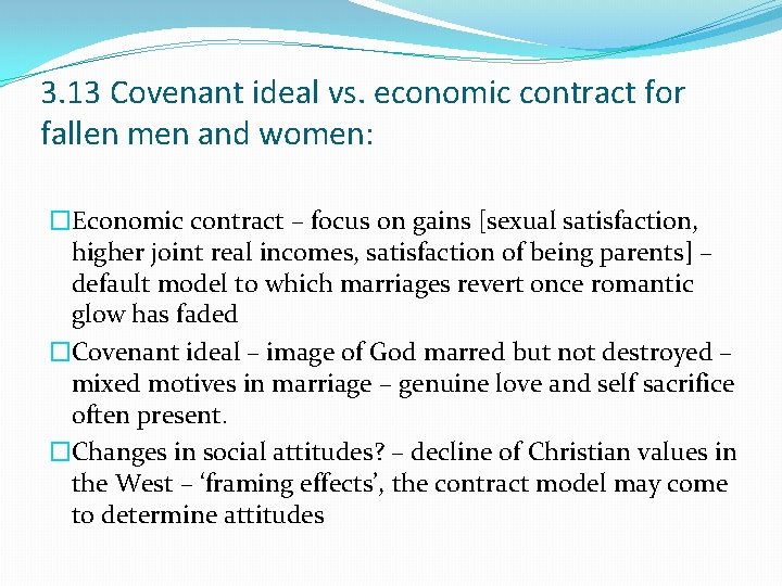 3. 13 Covenant ideal vs. economic contract for fallen men and women: �Economic contract