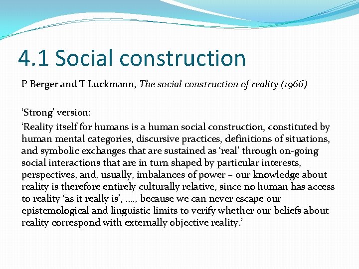 4. 1 Social construction P Berger and T Luckmann, The social construction of reality
