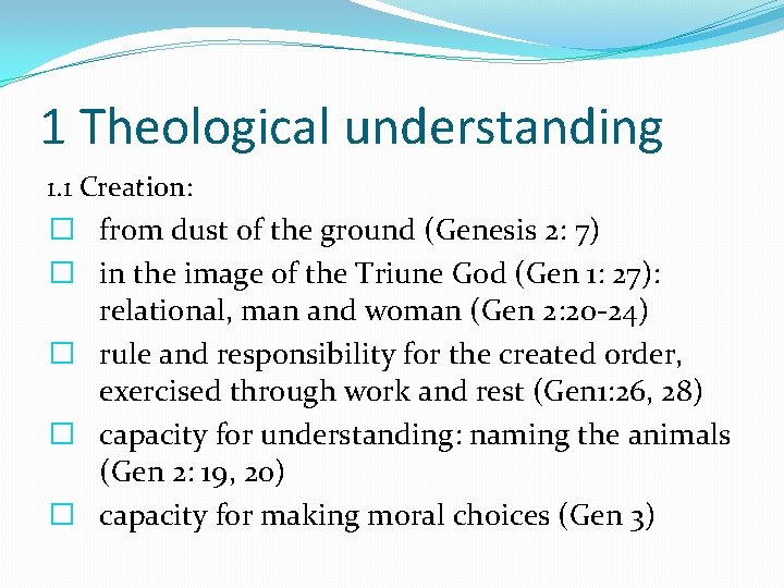 1 Theological understanding 1. 1 Creation: � from dust of the ground (Genesis 2: