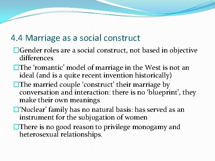 4. 4 Marriage as a social construct �Gender roles are a social construct, not