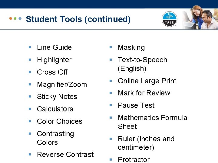 Student Tools (continued) § Line Guide § Masking § Highlighter § Cross Off §