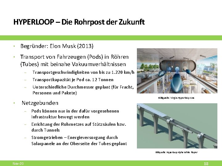 HYPERLOOP – Die Rohrpost der Zukunft • Begründer: Elon Musk (2013) • Transport von
