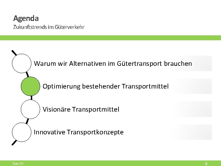 Agenda Zukunftstrends im Güterverkehr Warum wir Alternativen im Gütertransport brauchen Optimierung bestehender Transportmittel Visionäre