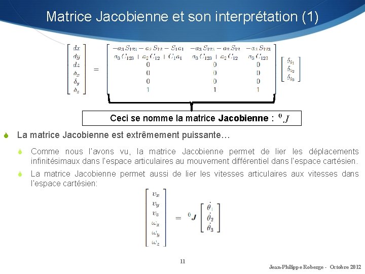 Matrice Jacobienne et son interprétation (1) Ceci se nomme la matrice Jacobienne : S