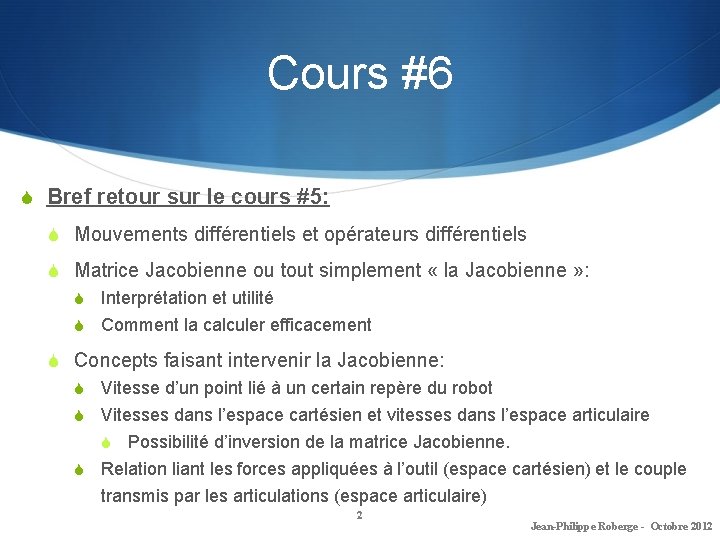 Cours #6 S Bref retour sur le cours #5: S Mouvements différentiels et opérateurs