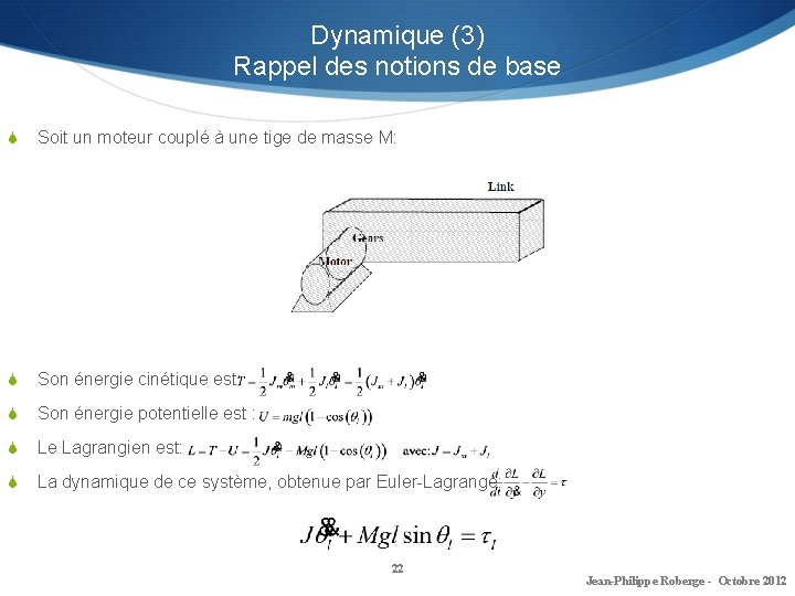 Dynamique (3) Rappel des notions de base S Soit un moteur couplé à une