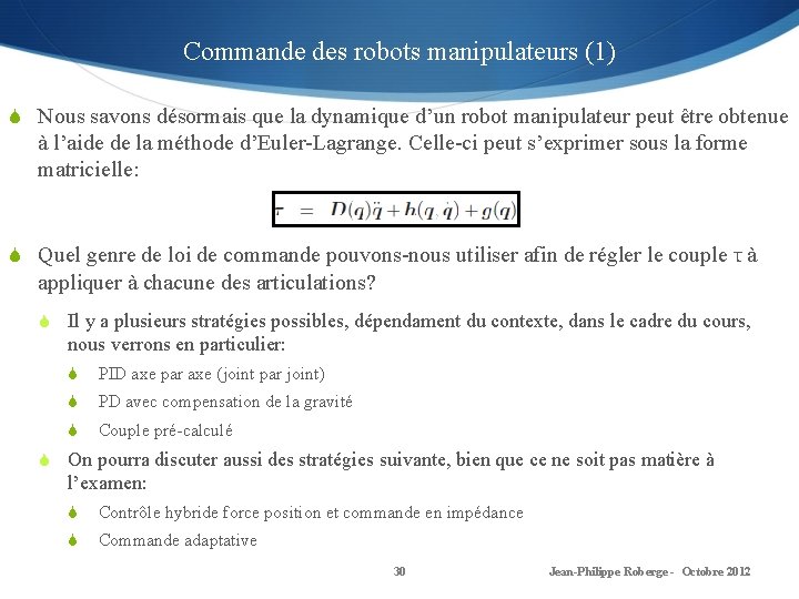 Commande des robots manipulateurs (1) S Nous savons désormais que la dynamique d’un robot