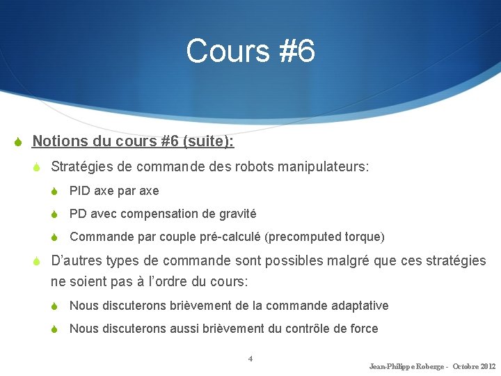 Cours #6 S Notions du cours #6 (suite): S Stratégies de commande des robots