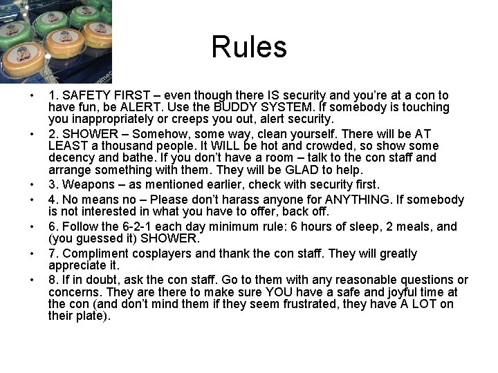 Rules • • 1. SAFETY FIRST – even though there IS security and you’re