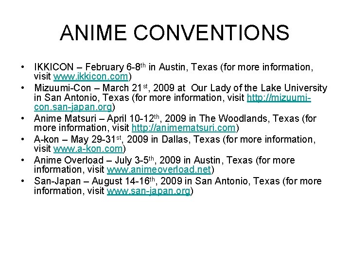 ANIME CONVENTIONS • IKKICON – February 6 -8 th in Austin, Texas (for more