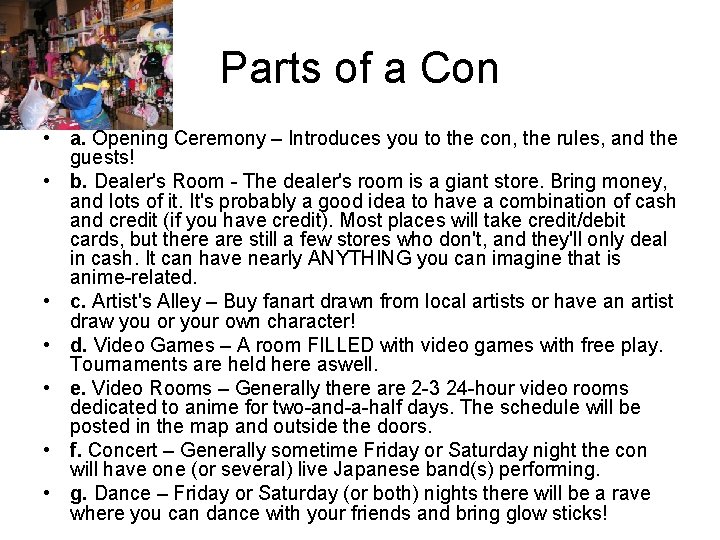 Parts of a Con • a. Opening Ceremony – Introduces you to the con,