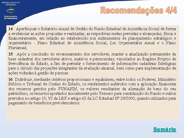 14. Aperfeiçoar o Relatório Anual de Gestão do Fundo Estadual de Assistência Social de