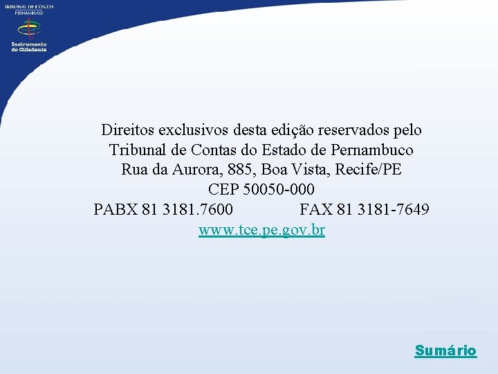 Direitos exclusivos desta edição reservados pelo Tribunal de Contas do Estado de Pernambuco Rua