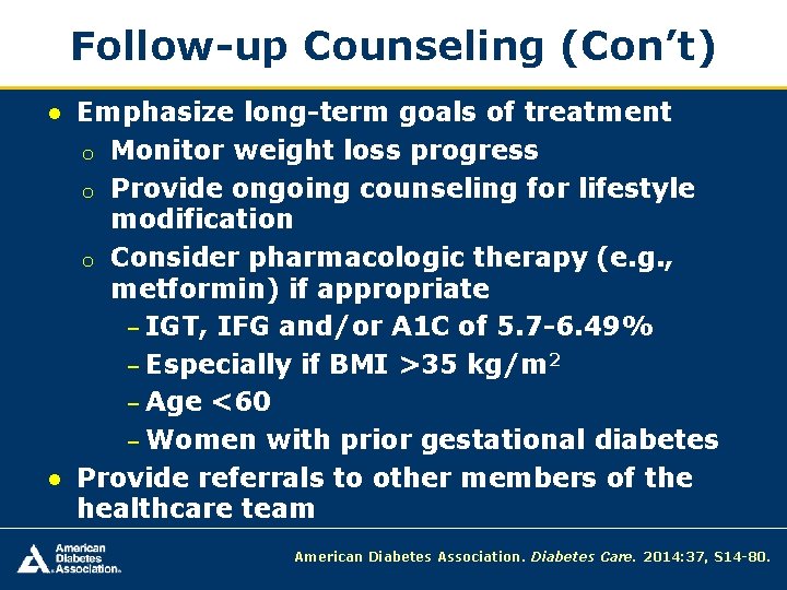 Follow-up Counseling (Con’t) ● Emphasize long-term goals of treatment o Monitor weight loss progress