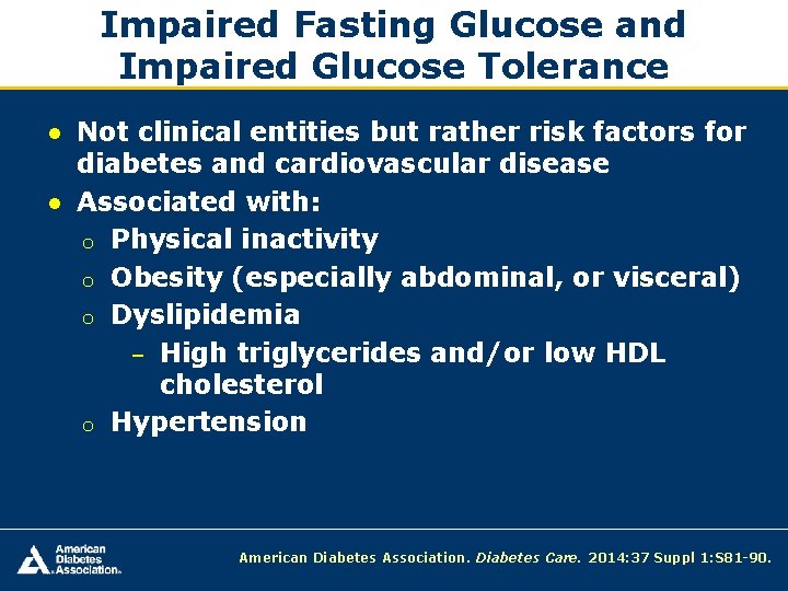 Impaired Fasting Glucose and Impaired Glucose Tolerance ● Not clinical entities but rather risk