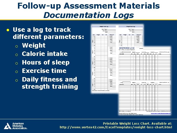 Follow-up Assessment Materials Documentation Logs ● Use a log to track different parameters: o