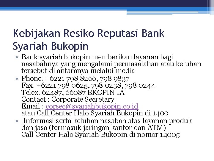 Kebijakan Resiko Reputasi Bank Syariah Bukopin • Bank syariah bukopin memberikan layanan bagi nasabahnya