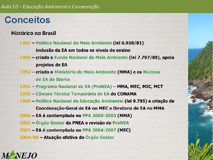 Aula 10 – Educação Ambiental e Conservação Conceitos Histórico no Brasil 