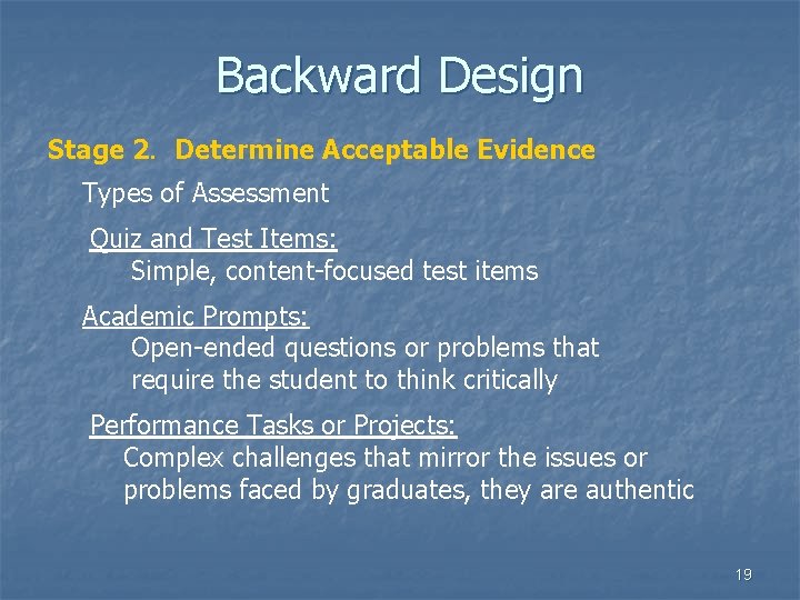 Backward Design Stage 2. Determine Acceptable Evidence Types of Assessment Quiz and Test Items: