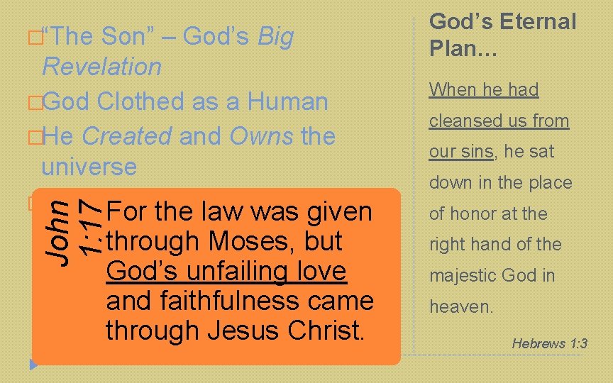 �“The Son” – God’s Big John 1: 17 Revelation �God Clothed as a Human