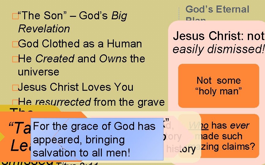 �“The Son” – God’s Big God’s Eternal Plan… Revelation Jesus Christ: not �God Clothed