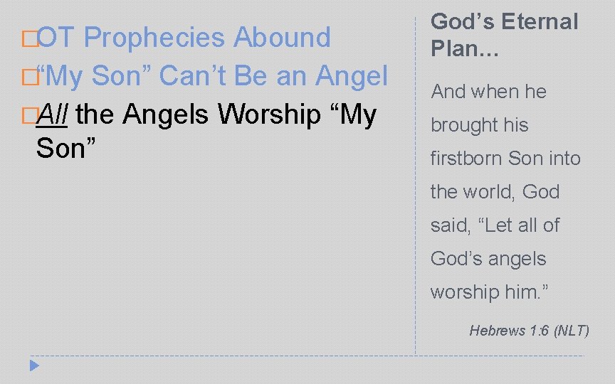 �OT Prophecies Abound �“My Son” Can’t Be an Angel �All the Angels Worship “My