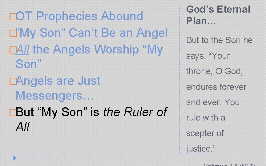 �OT Prophecies Abound �“My Son” Can’t Be an Angel �All the Angels Worship “My