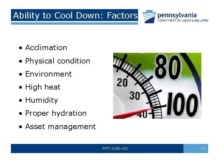 Ability to Cool Down: Factors • Acclimation • Physical condition • Environment • High