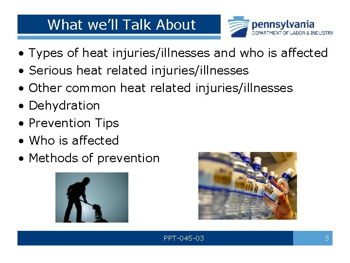 What we’ll Talk About • • Types of heat injuries/illnesses and who is affected