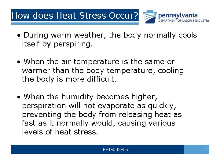 How does Heat Stress Occur? • During warm weather, the body normally cools itself