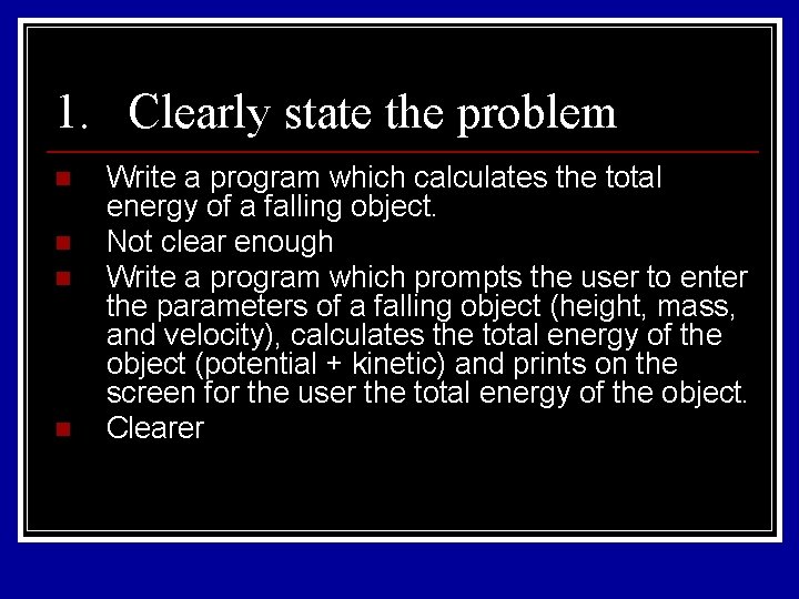 1. Clearly state the problem n n Write a program which calculates the total 1. Clearly state the problem n n Write a program which calculates the total