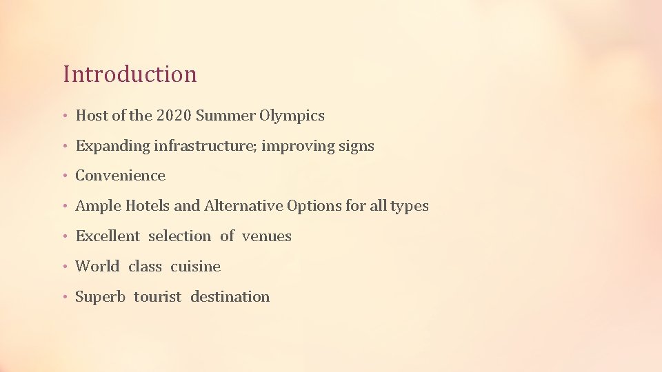 Introduction • Host of the 2020 Summer Olympics • Expanding infrastructure; improving signs •