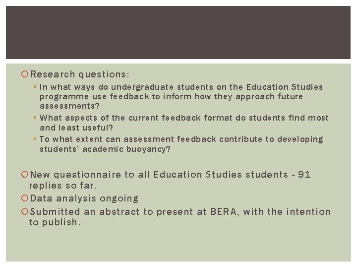  Research questions: § In what ways do undergraduate students on the Education Studies