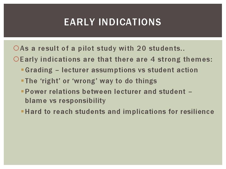 EARLY INDICATIONS As a result of a pilot study with 20 students. . Early