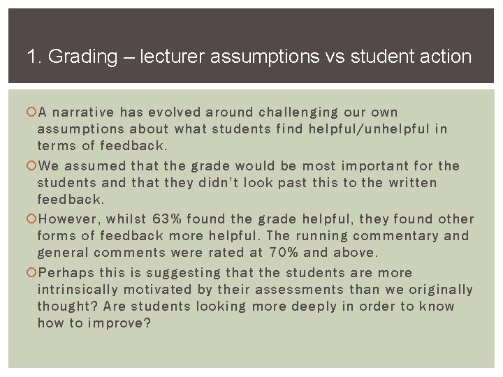 1. Grading – lecturer assumptions vs student action A narrative has evolved around challenging