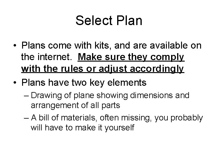 Select Plan • Plans come with kits, and are available on the internet. Make