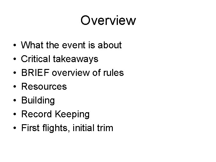 Overview • • What the event is about Critical takeaways BRIEF overview of rules