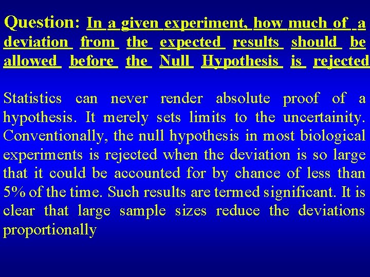 Question: In a given experiment, how much of a deviation from the expected results