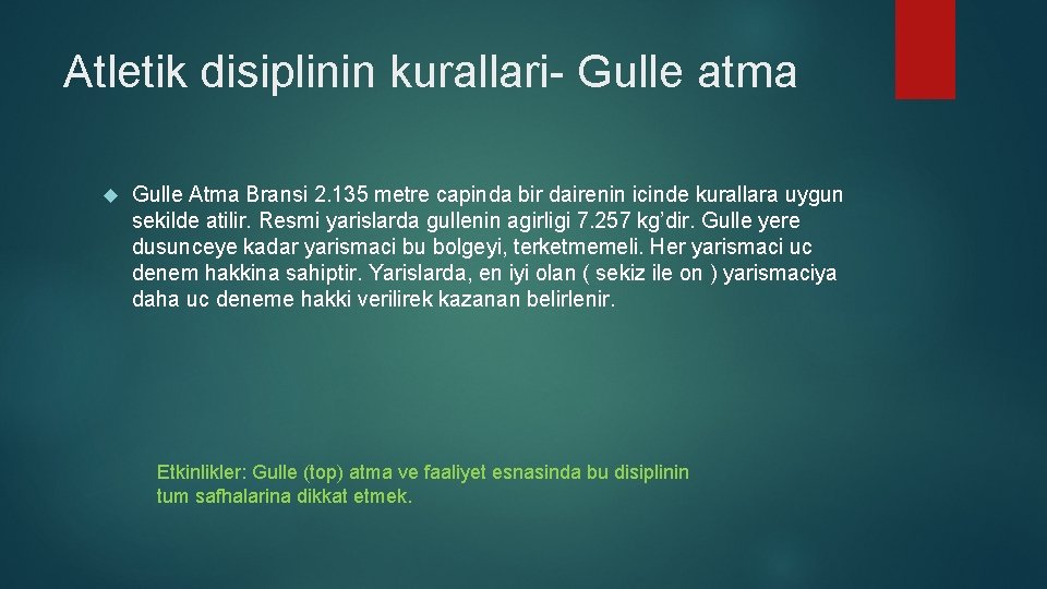 Atletik disiplinin kurallari- Gulle atma Gulle Atma Bransi 2. 135 metre capinda bir dairenin