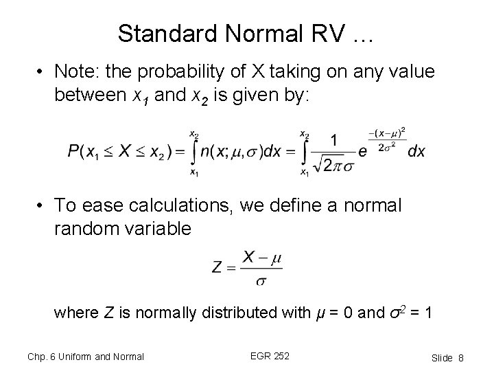 Standard Normal RV … • Note: the probability of X taking on any value