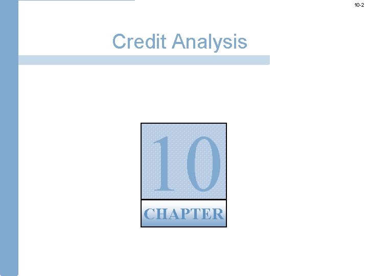 10 -2 Credit Analysis 10 CHAPTER 