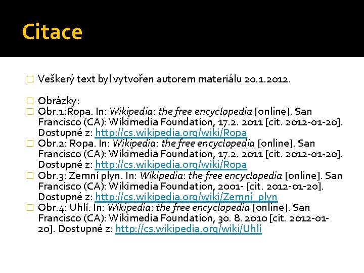 Citace � Veškerý text byl vytvořen autorem materiálu 20. 1. 2012. Obrázky: Obr. 1: