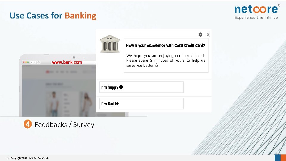 Use Cases for Banking How is your experience with Coral Credit Card? We hope