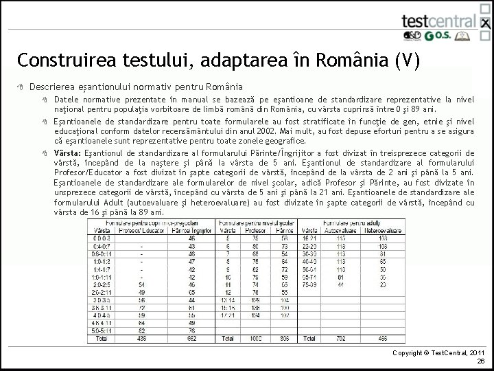 Construirea testului, adaptarea în România (V) 8 Descrierea eșantionului normativ pentru România 8 8