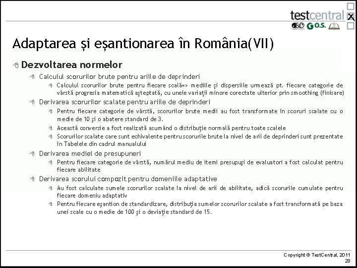 Adaptarea și eșantionarea în România(VII) 8 Dezvoltarea normelor 8 Calculul scorurilor brute pentru ariile