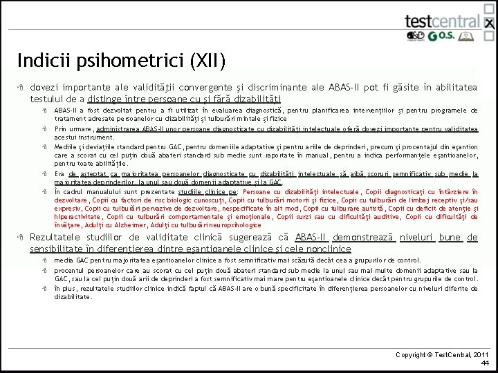 Indicii psihometrici (XII) 8 dovezi importante ale validităţii convergente şi discriminante ale ABAS-II pot