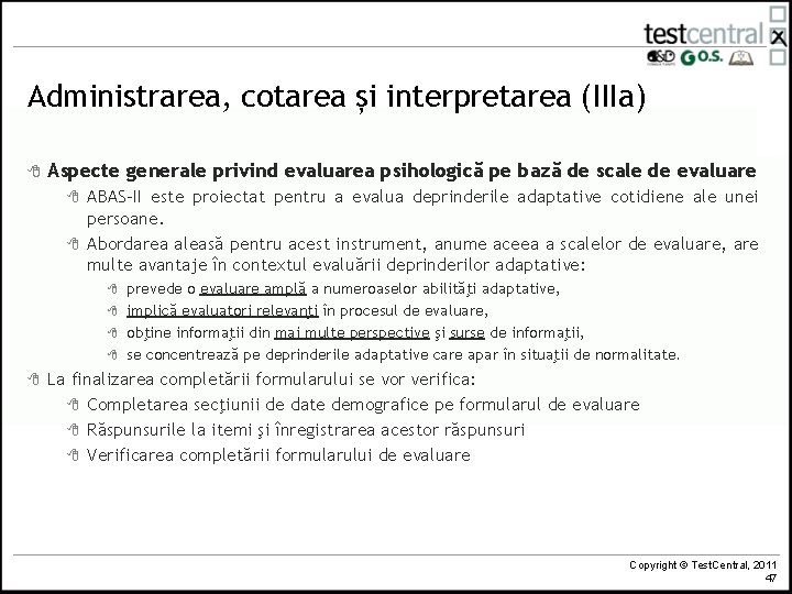 Administrarea, cotarea și interpretarea (IIIa) 8 Aspecte generale privind evaluarea psihologică pe bază de