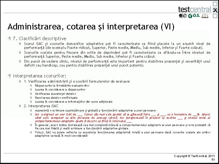 Administrarea, cotarea și interpretarea (VI) 8 7. Clasificări descriptive 8 8 Scorul GAC şi
