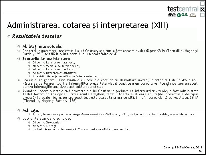 Administrarea, cotarea și interpretarea (XIII) 8 Rezultatele testelor 8 Abilităţi intelectuale: 8 Per total,