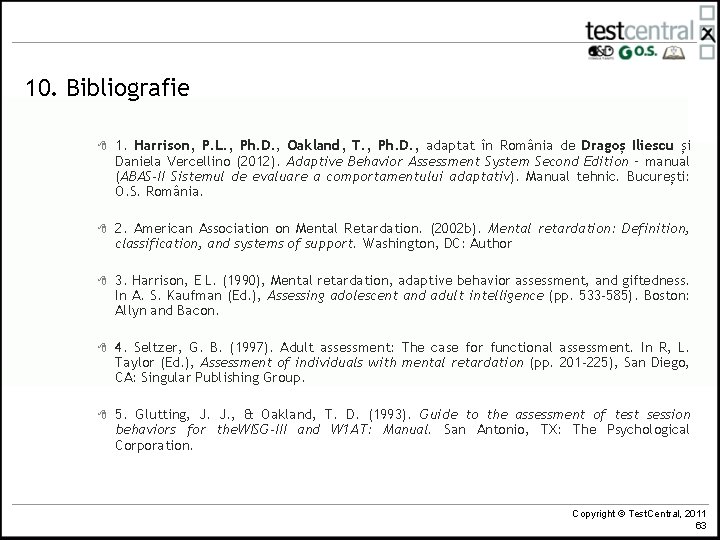 10. Bibliografie 8 1. Harrison, P. L. , Ph. D. , Oakland, T. ,